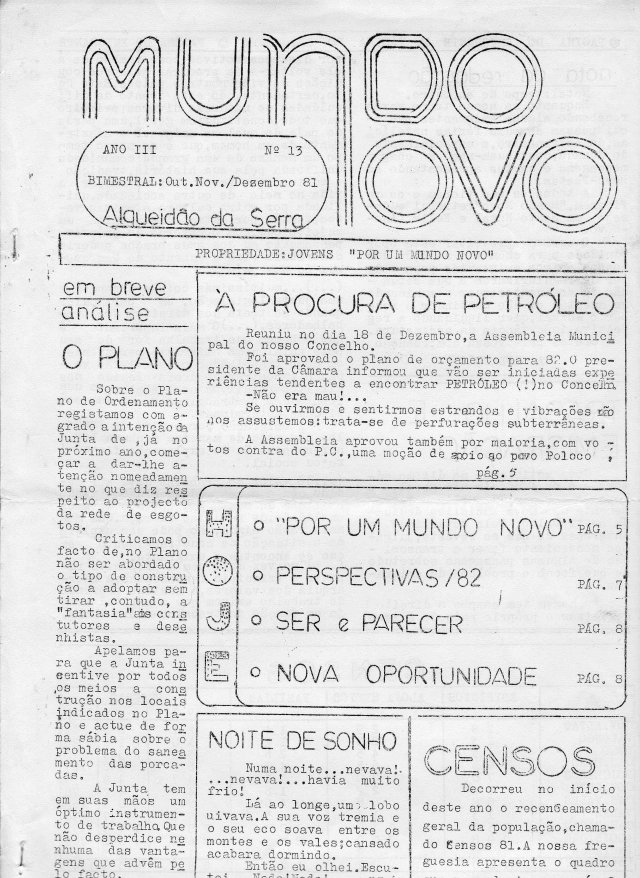 Jornal Mundo Novo Propriedade: Jovens "Por Um Mundo Novo" Redacção: Fernando Matos, José Augusto, Carlos Alberto, Paulo Correia e Felix Reis Grafismo: João Gabriel